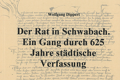 Buch: Der Rat in Schwabach. Ein Gang durch 625 Jahre städtische Verfassung.